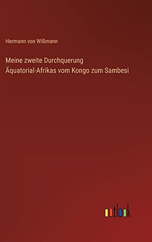 Meine zweite Durchquerung Äquatorial-Afrikas vom Kongo zum Sambesi