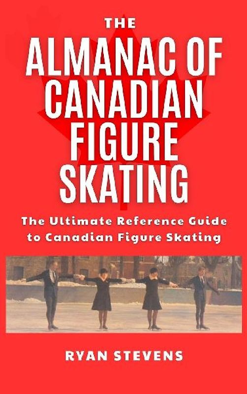 The Almanac of Canadian Figure Skating