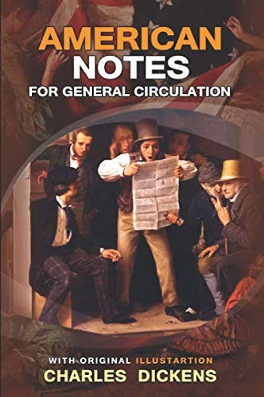 American Notes: Complete, Unabridged and With All The Original Illustrations