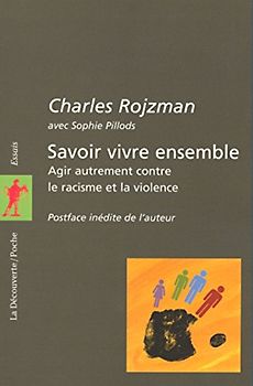 Savoir vivre ensemble. Agir autrement contre le racisme et la violence