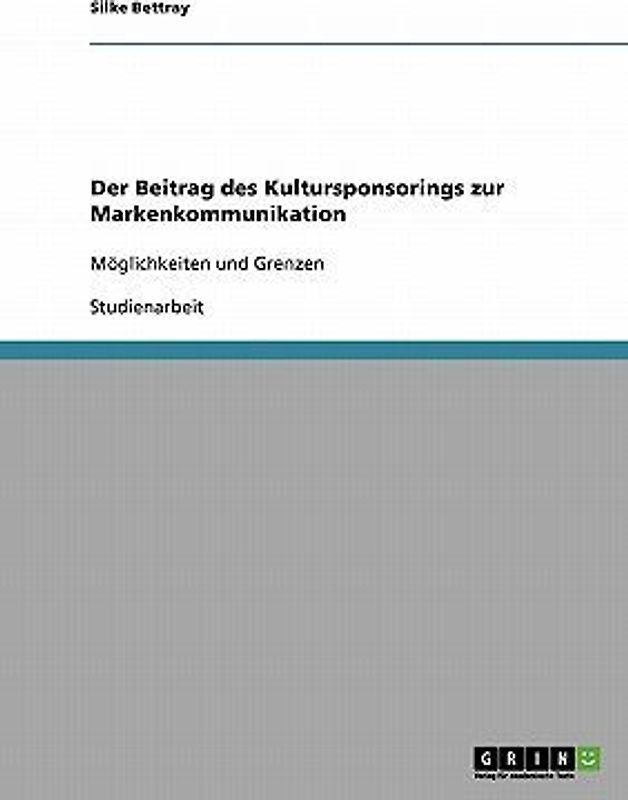Der Beitrag des Kultursponsorings zur Markenkommunikation