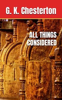 ALL THINGS CONSIDERED: 1908 Short Story Collection (Annotated)