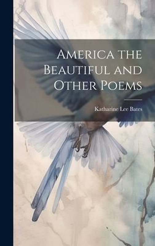 America the Beautiful and Other Poems