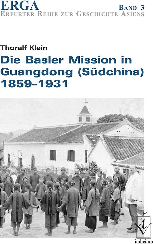 Die Basler Mission in Guangdong (Südchina) 1859-1931