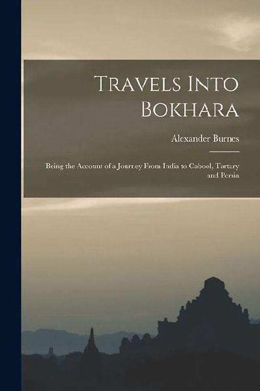 Travels Into Bokhara