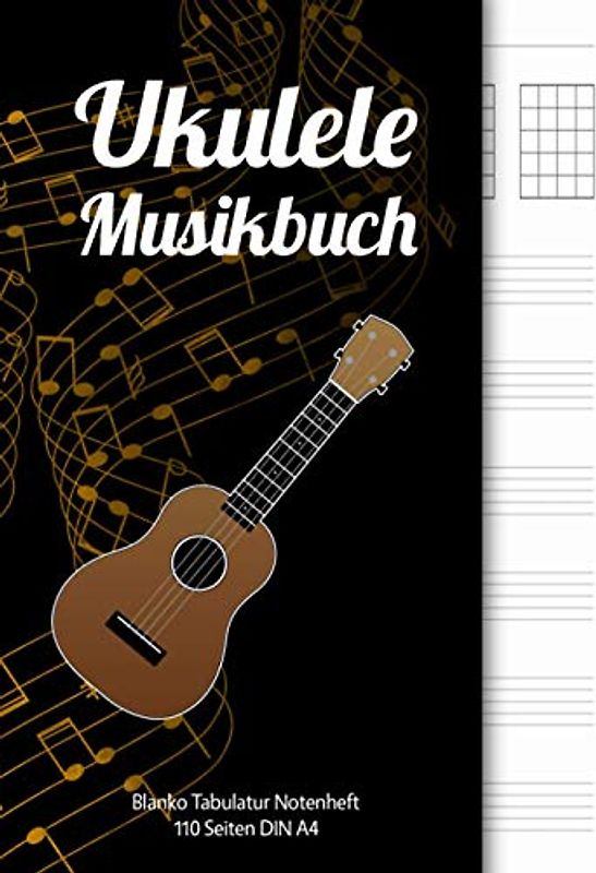 Ukulele Musikbuch: Blanko Tabulator Notenheft 110 Seiten DIN A4 - Ukulele Akkorde und Tabs Buch zum selbst ausfüllen - Mit Ukulele Akkorden und Ukulele Tabulatur