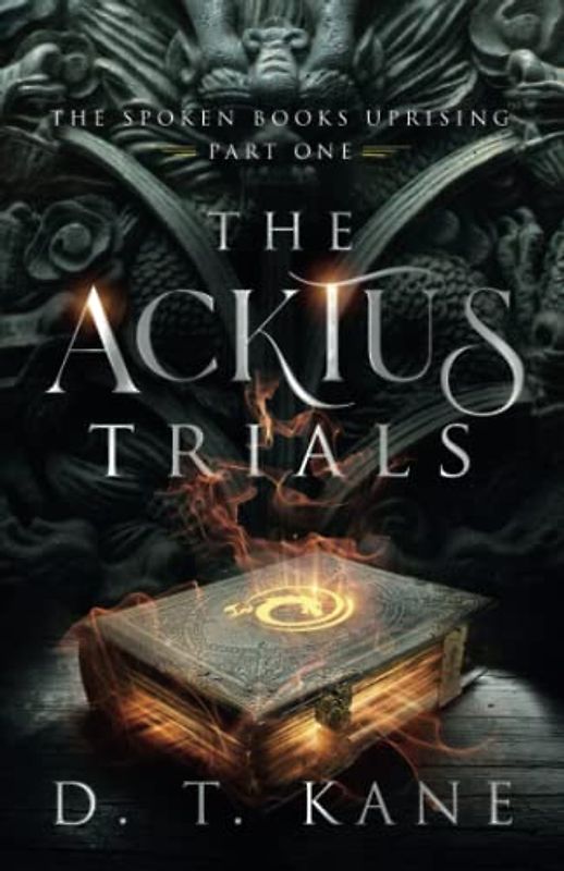 The Acktus Trials (The Spoken Books Uprising, Band 1)