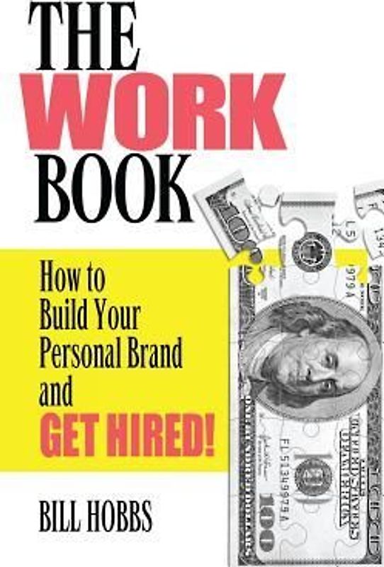Work Book: How to Build Your Personal Brand and Get Hired!