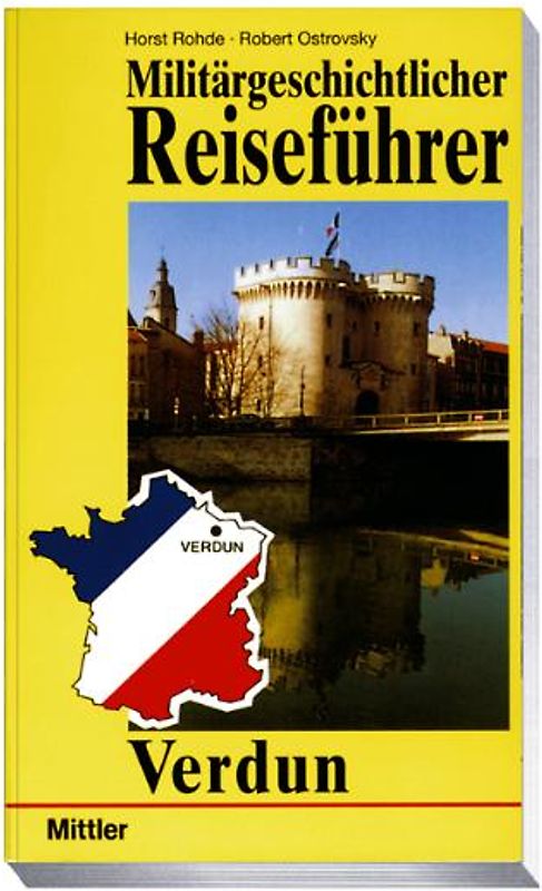 Militärgeschichtlicher Reiseführer Verdun
