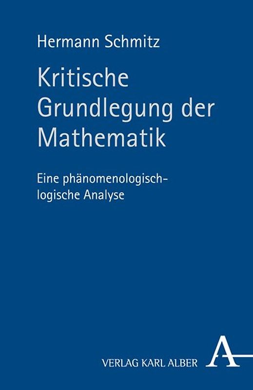 Kritische Grundlegung der Mathematik