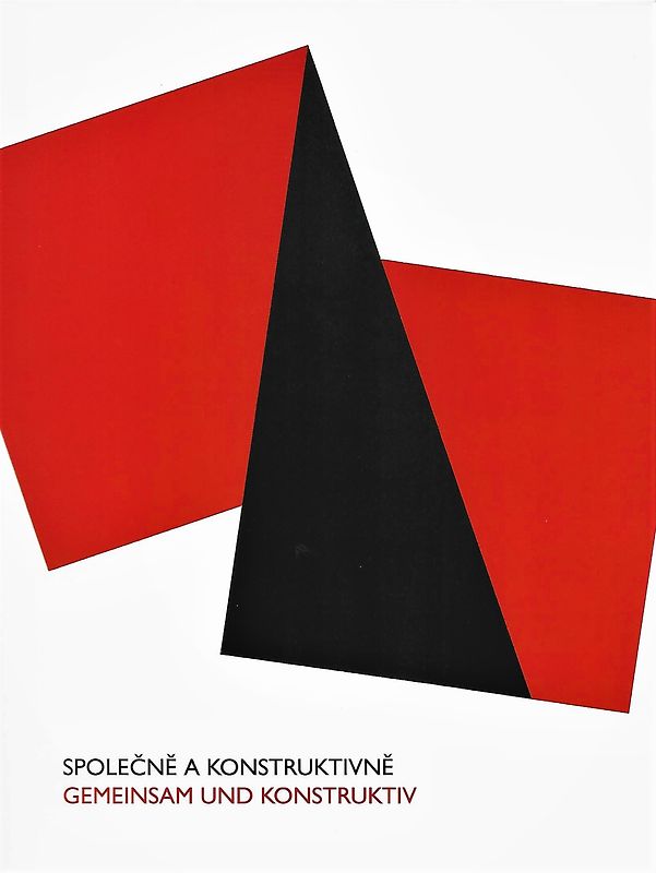 SPOLEČNĚ A KONSTRUKTIVNĚ/ GEMEINSAM UND KONSTRUKTIV