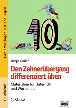 Zehnerübergang / 1. Klasse - Den Zehnerübergang differenziert üben