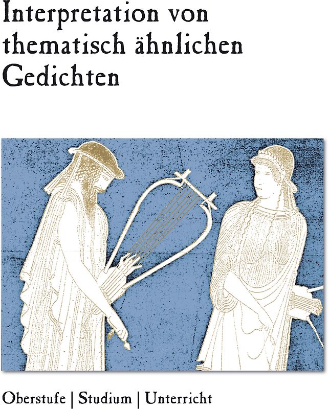 Interpretation von thematisch ähnlichen Gedichten