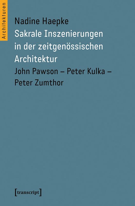 Sakrale Inszenierungen in der zeitgenössischen Architektur