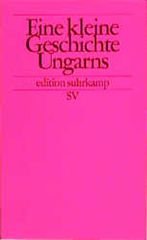 Eine kleine Geschichte Ungarns