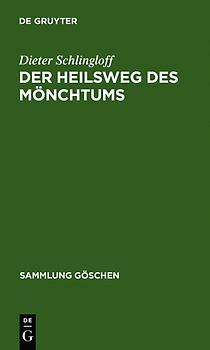 Dieter Schlingloff: Die Religion des Buddhismus / Der Heilsweg des Mönchtums