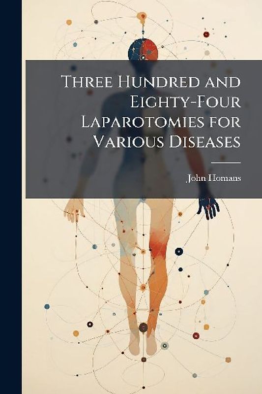 Three Hundred and Eighty-Four Laparotomies for Various Diseases