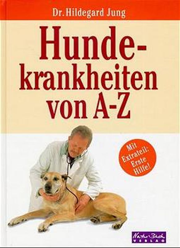 Hundekrankheiten von A-Z. Vorbeugen, erkennen, behandeln