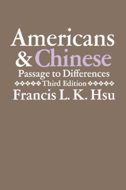 Hsu - Americans & Chinese Paper: Passage to Differences - Hsu Francis L K
