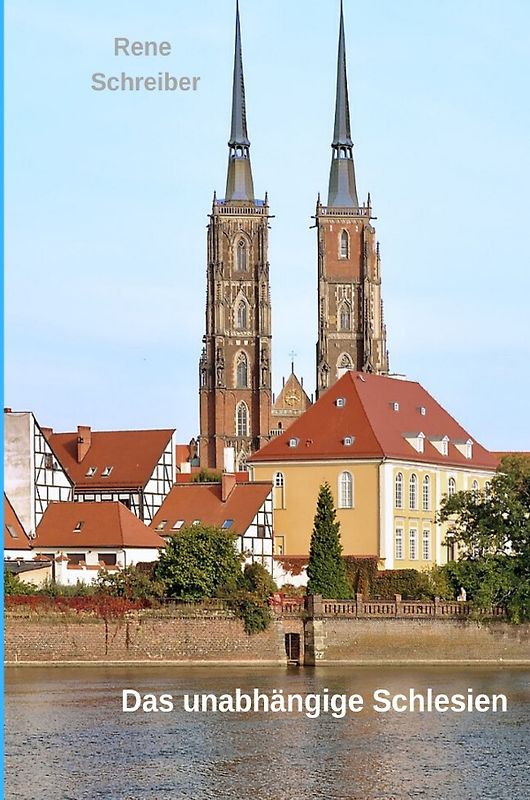 Das unabhängige Schlesien