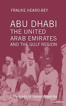 Abu Dhabi, the United Arab Emirates and the Gulf Region: Fifty Years of Transformation