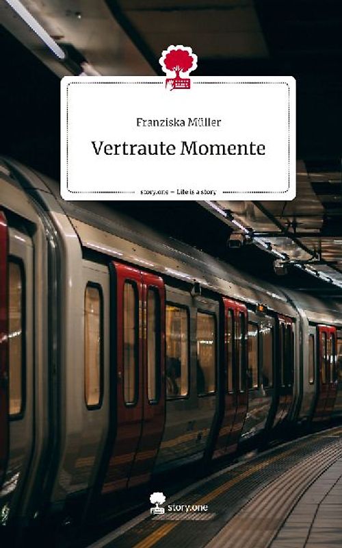 Vertraute Momente. Life is a Story - story.one