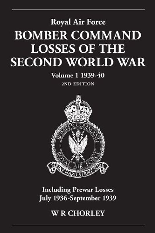 Royal Air Force Bomber Command Losses of the Second World War Volume 1 1939-40 2nd Edition