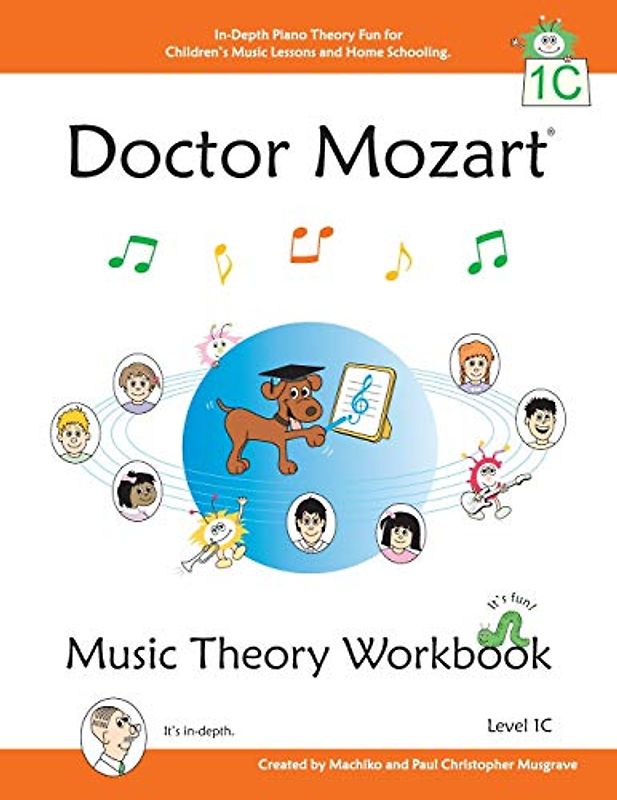 Doctor Mozart Music Theory Workbook Level 1C: In-Depth Piano Theory Fun for Children's Music Lessons and HomeSchooling: For Beginners Learning a Musical Instrument