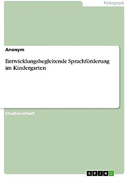 Entwicklungsbegleitende Sprachförderung im Kindergarten