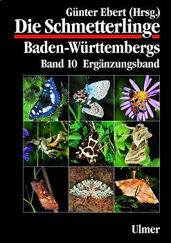 Die Schmetterlinge Baden-Württembergs Band 10 - Ergänzungsband