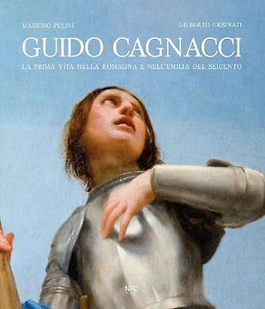 Guido Cagnacci. La prima vita nella Romagna e nell'Emilia del seicento