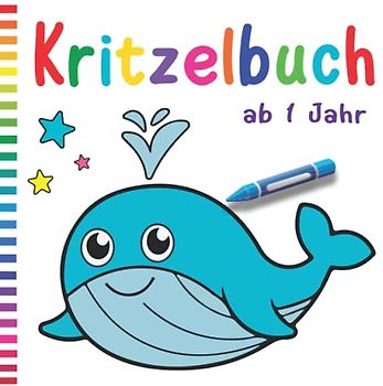 Kritzelbuch ab 1 Jahr: Ausmalbuch ab 1 Jahr für Jungen und Mädchen | ideales Geschenk für Kinder zwischen ab 1 jahr | Malbuch ab 1 jahr