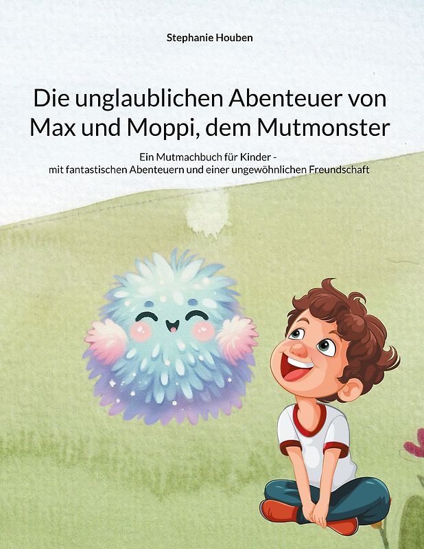 Die unglaublichen Abenteuer von Max und Moppi, dem Mutmonster