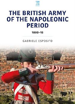 The British Army of the Napoleonic Wars
