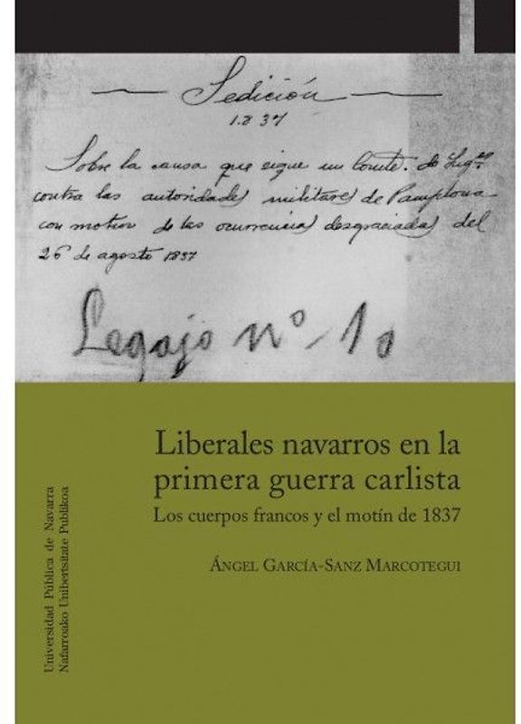Liberales navarros en la primera guerra carlista : Los cuerpos francos y el motín de 1837