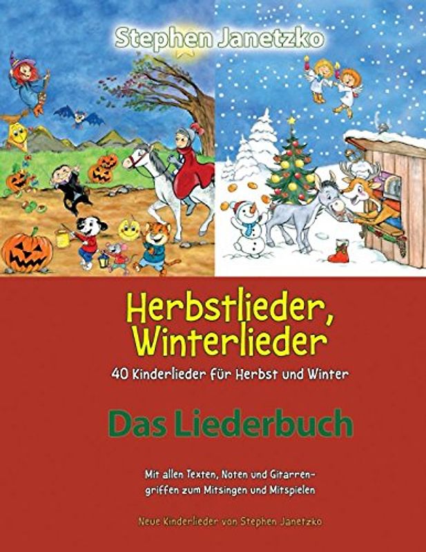 Herbstlieder, Winterlieder - 40 Kinderlieder für Herbst und Winter: Das Liederbuch mit allen Texten, Noten und Gitarrengriffen zum Mitsingen und Mitspielen