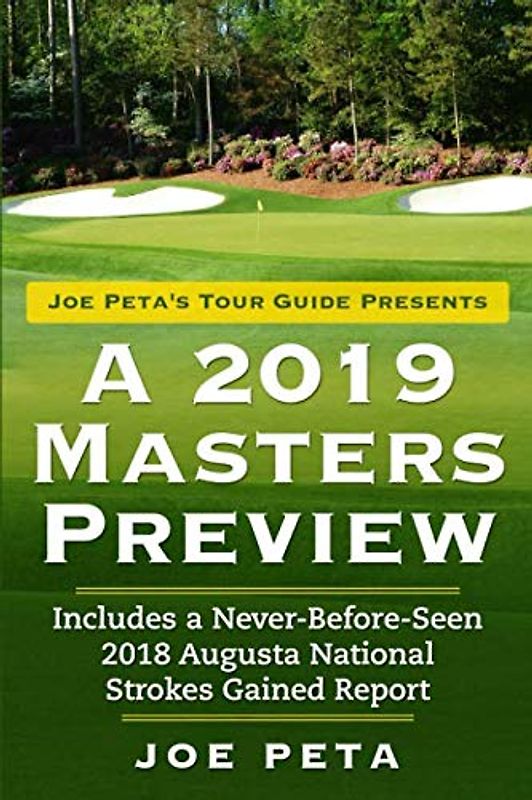 Joe Peta's Tour Guide Presents A 2019 Masters Preview