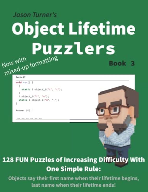 Object Lifetime Puzzlers - Book 3: 128 FUN Puzzles