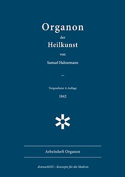 Organon der Heilkunst. 6. Aufl., 1842