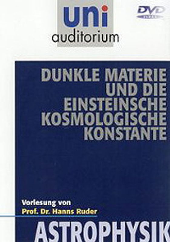 Uni Auditorium - Astrophysik: Dunkle Materie ... DVD