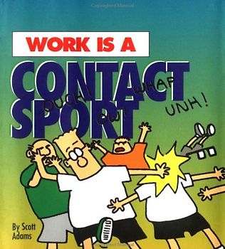 Work Is a Contact Sport  - Scott Adams [Dilbert Hardcover Mini]