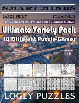 Smart Minds -Super Variety 10 Different Puzzle Games Book For Adults: Ultimate Variety Puzzles Large-Print Word Search, Word Maze .Word Spiral ,Word ... And Sudoku Easy , Medium And Hard volume 16