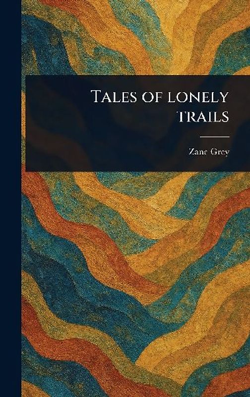 Tales of Lonely Trails