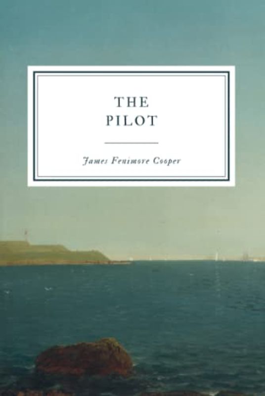 The Pilot: A Tale of the Sea