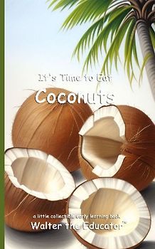 It's Time to Eat Coconuts