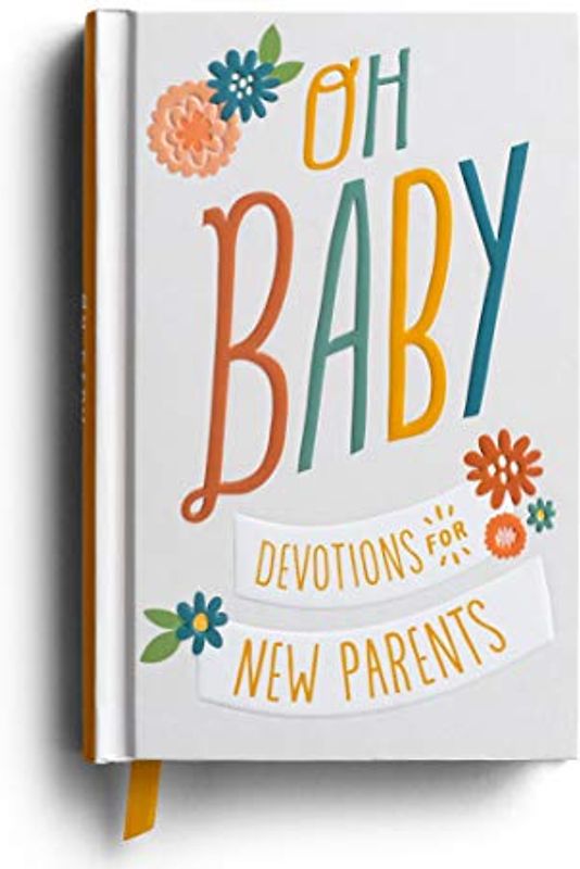 Oh, Baby! Devotions for New Parents