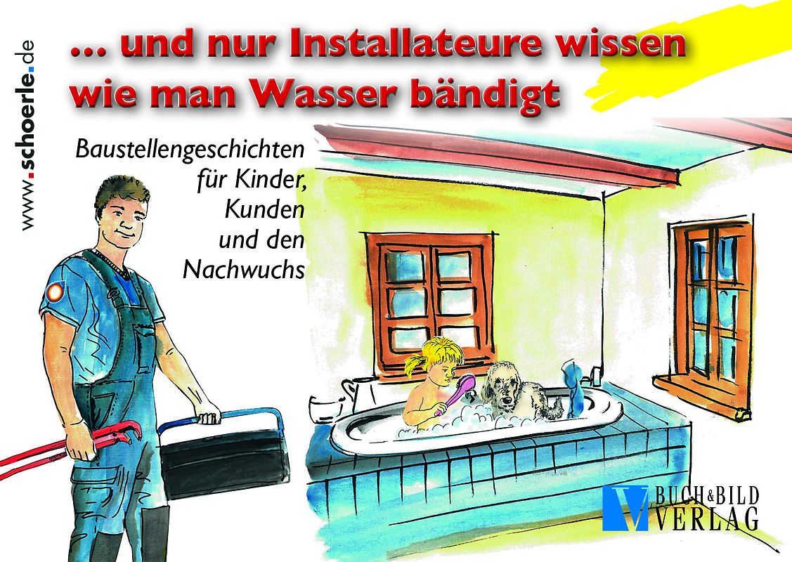 ... und nur Installateure wissen wie man Wasser bändigt