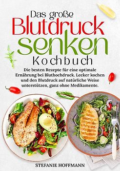 Das große Blutdruck senken Kochbuch