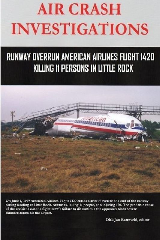 AIR CRASH INVESTIGATIONS - Runway Overrun American Airlines Flight 1420 - Killing 11 Persons In Little Rock