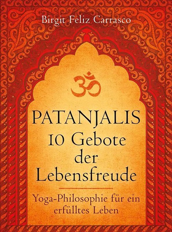 Patanjalis 10 Gebote der Lebensfreude